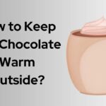 How to Keep Hot Chocolate Warm Outside?